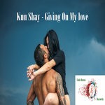 cover: Kun Shay - Giving On My Love