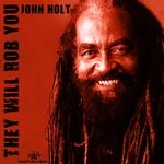 cover: John Holt - They Will Rob You