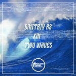 cover: Dmitriy Rs|Xm - Two Waves