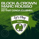 cover: Block & Crown|Marc Rousso - Do That Conga (Club mix)