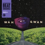 cover: Beat Merchants|Dan-i - Wah Gwan (Explicit)