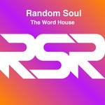 cover: Random Soul - The Word House