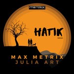 cover: Julia Art|Max Metrix - Hatik (Original Mix)