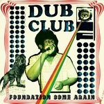 cover: Dub Club - Foundation Come Again