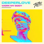 cover: Deeperlove - Work My Body (Extended Mix)