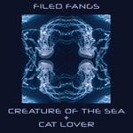 cover: Filed Fangs - Creature Of The Sea/Cat Lover