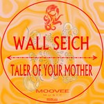 cover: Wall Seich - Taler Of Your Mother