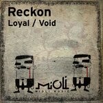 cover: Reckon - Loyal / Void