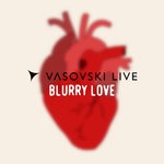 cover: Vasovski Live - Blurry Love