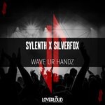 cover: Silverfox|Sylenth - Wave Ur Handz