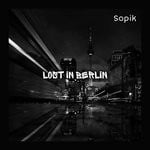 cover: Sopik - Lost In Berlin