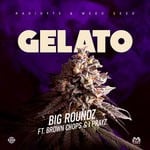 cover: Big Roundz Feat Brown Chops|I Prayz - Gelato