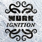 cover: Wurk - Ignition