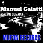 cover: Manuel Galatti - Acabame De Matar