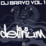 cover: Dj Bravo Vol 1 - Delirium