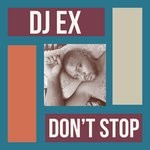 cover: Dj Ex - Don't Stop