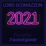 cover: Loris Scomazzon - Twenty Twentyone