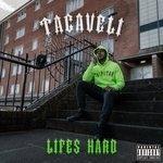 cover: Tacaveli - Lifes Hard (Explicit)