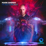 cover: Mark Sherry - I'm Not A Robot