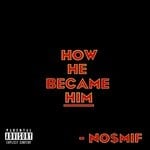 cover: No$mif - How He Became Him