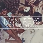 cover: Ivan Reys - Turn Up Tonight