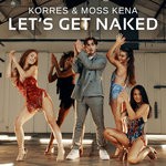 cover: Korres|Moss Kena - Let's Get Naked