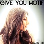 cover: Madbello - Give You Motif