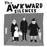 cover: The Awkward Silences - There's Nothing More Obnoxious Than A Self Made Man