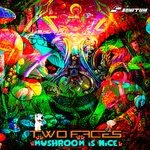 cover: Two Faces - Mushroom Is Nice