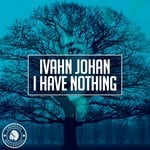 cover: Ivahn Johan - I Have Nothing