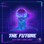 cover: Cosmic Energy|Heavy Drop - The Future