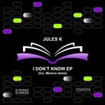 cover: Jules K (arg) - I Don't Know EP Inc. Menico Remix