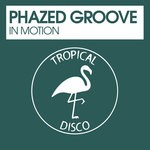 cover: Phazed Groove - In Motion