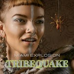 cover: Tribequake - Miami Explosion