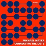 cover: Michael Mayer - Connecting The Dots (mixed)