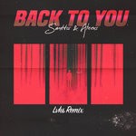 cover: Aleexs|Santtos - Back To You (LVKS! Remix)