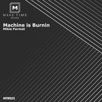 cover: Mikie Format - Machine Is Burnin