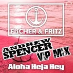 cover: Fischer & Fritz - Aloha Heja Hey (Andrew Spencer VIP Mix)