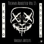 cover: Various - Techno Addicted Vol 15