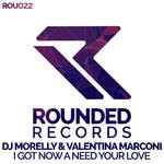 cover: Dj Morelly|Valentina Marconi - I Got Now A Need Your Love