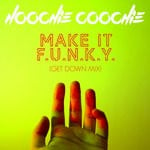 cover: Hoochie Coochie - Make It F.U.N.K.Y. (Get Down Mix)