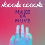 cover: Hoochie Coochie - Make Ya Move