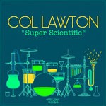 cover: Col Lawton - Super Scientific Test