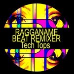 cover: Ragganame & Beat Remixer - Tech Tops