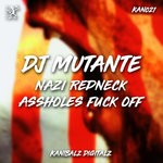 cover: Dj Mutante - Nazi Redneck Assholes Fuck Off