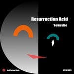 cover: Yokushe - Resurrection Acid