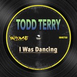 cover: Todd Terry - I Was Dancing