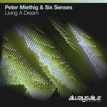 cover: Peter Miethig|Six Senses - Living A Dream (Extended Mix)