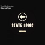 cover: Trouble Cousins - Shine & Thick