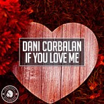 cover: Dani Corbalan - If You Love Me